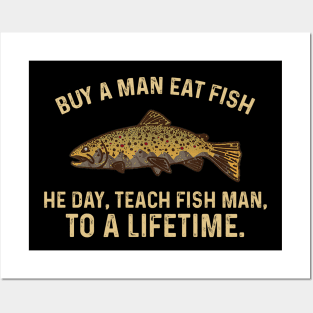 Buy a Man Eat Fish, He Day, Teach Fish Man, To A Lifetime Posters and Art